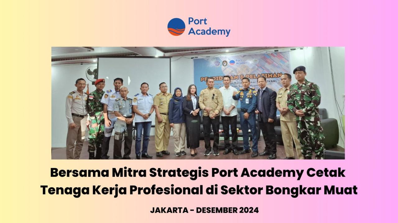 Port Academy Sukses Cetak Ratusan Tenaga Kerja Bongkar Muat Bersertifikasi