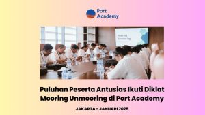 Puluhan Peserta Ikuti Diklat Mooring Unmooring di Port Academy