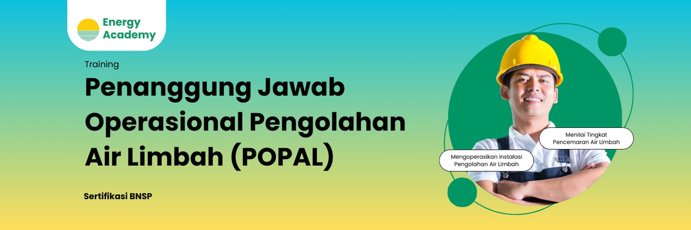 Energy Academy Luncurkan Pelatihan POPAL: Menuju Pengolahan Air Limbah Industri yang Berkelanjutan